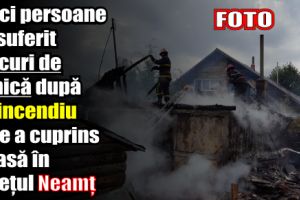 Cinci persoane au suferit atacuri de panică după un incendiu care a cuprins o casă în judeţul Neamţ