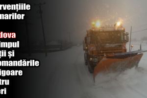 Intervenţiile drumarilor din Moldova pe timpul nopţii şi recomandările de rigoare pentru şoferi