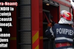 Piatra-Neamţ: Incendiu la o locuinţă în această dimineaţă. Două persoane au ajuns la spital
