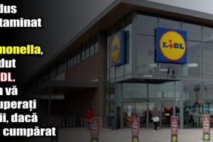 Produs contaminat cu Salmonella, vândut la LIDL. Cum vă recuperaţi banii, dacă l-aţi cumpărat