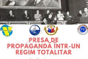 Presa de propagandă într-un regim totalitar, o conferinţă – dezbatere de interes general