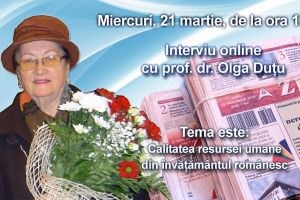 Interviu online cu prof. dr. Olga Dutu:  Tema este - Calitatea resursei umane din invatamantul romanesc