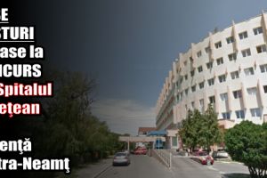 ȘASE POSTURI scoase la CONCURS de Spitalul Judeţean de Urgenţă Piatra-Neamţ