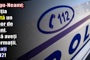 Târgu-Neamţ: Poliţia caută un minor de 16 ani. Dacă aveţi informaţii, sunaţi la 112!