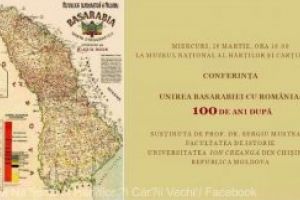 #CentenarulMariiUniri  – Conferinţa „Unirea Basarabiei cu România: 100 de ani după”, pe 28 martie, la Muzeul Naţional al Hărţilor