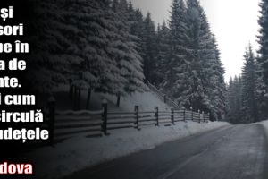 Ger şi ninsori slabe în zona de munte. Vezi cum se circulă în judeţele din Moldova