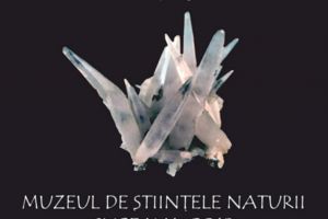 Expoziţia Mineralia, la Muzeul de Ştiinţele Naturii Suceava