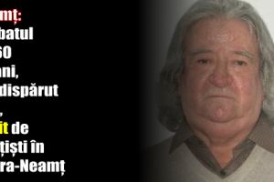 Neamţ: Bărbatul de 60 de ani, dat dispărut luni, găsit de poliţişti în Piatra-Neamţ