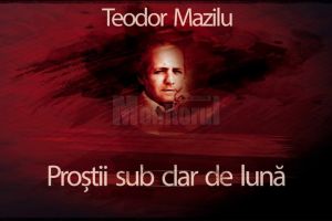 „Proştii sub clar de lună”, la Teatrul „Matei Vişniec” Suceava