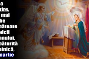 Buna Vestire, cea mai veche sărbătoare a Maicii Domnului, sărbătorită duminică, 25 martie