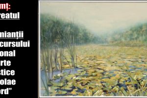 Neamţ: Laureatul şi premianţii Concursului naţional de arte plastice „Nicolae Milord”