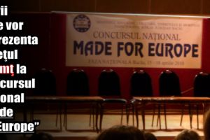 Elevii care vor reprezenta judeţul Neamţ la Concursul naţional „Made for Europe”