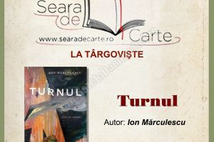 Astăzi la Seara de Carte se discută Turnul de Ion Mărculescu. Scriitorul va fi prezent la întâlnire!