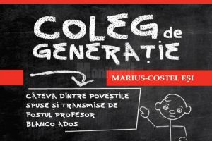 Universitarul Marius Costel Eşi lansează „Coleg de generaţie”, vol. I