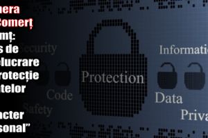 Camera de Comerţ Neamţ: Curs de „Prelucrare şi protecţie a datelor cu caracter personal”