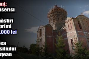 19 mănăstiri şi biserici vor primi 650.000 lei din partea Consiliului Judeţean Neamţ