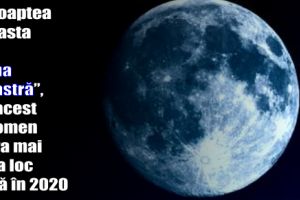 În noaptea aceasta va fi „Luna Albastră”, iar acest fenomen nu va mai avea loc până în 2020