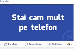 Gulma zilei de 1 aprilie, făcută de SRI pe Facebook: ”Stai cam mult pe telefon”. S-a viralizat imediat, mii de români intrând în ”jocul„ lor