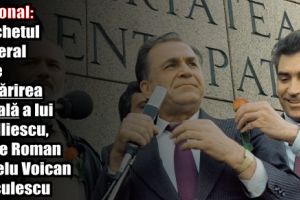 Naţional: Parchetul General cere urmărirea penală a lui Ion Iliescu, Petre Roman şi Gelu Voican Voiculescu