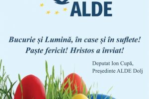 Ion Cupă – preşedinte ALDE Dolj: Bucurie şi Lumină, în case şi în suflete! Paşte Fericit!