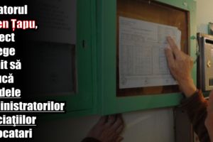 Senatorul Eugen Țapu, proiect de lege menit să reducă fraudele administratorilor asociaţiilor de locatari