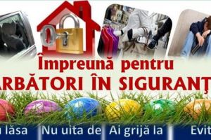 „Împreună pentru Sărbători Pascale în siguranţă” – să recapitulăm lecţia siguranţei!