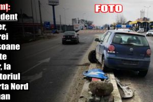 Neamţ: Accident rutier, cu trei persoane rănite uşor, la Giratoriul Poarta Nord Roman