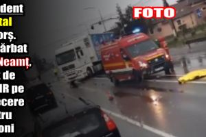 Accident mortal în Borş. Un bărbat din Neamţ, lovit de un TIR pe o trecere pentru pietoni