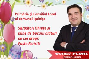 Ovidiu Flori – primar Işalniţa: Paşte fericit!