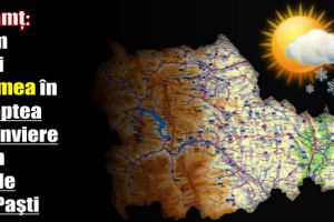 Neamţ: Cum va fi vremea în noaptea de Înviere şi în zilele de Paşti