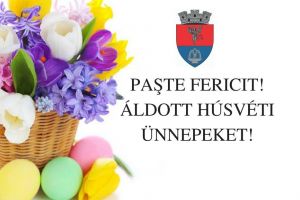 Paşte fericit pentru toţi tăşnădenii, din partea conducerii Primăriei Tăşnad