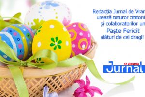 Jurnal de Vrancea vă urează să aveţi un PAȘTE FERICIT!