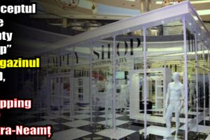 Conceptul „The Empty Shop” (Magazinul GOL), la Shopping City Piatra-Neamţ