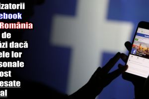 Utilizatori Facebook din România află de astăzi dacă datele lor personale au fost accesate ilegal