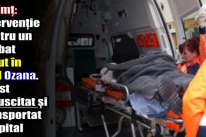 Neamţ: Intervenţie pentru un bărbat căzut în râul Ozana. A fost resuscitat şi transportat la spital