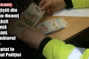 IPJ Neamţ: Poliţiştii din Târgu-Neamţ au găsit o sumă de bani. Deţinătorul este aşteptat la sediul Poliţiei