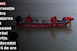 Neamţ: Intervenţie pentru degajarea unei persoane din râul Bistriţa. Era decedat de 24 de ore