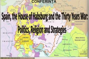 Conferinţa „España, los Habsburgo y la guerra de los Treinta Años: política, religión y estrategias”, la Biblioteca Aman