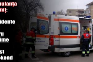 Ambulanţa Neamţ: Trei accidente cu patru victime în acest weekend