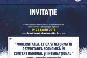 Forum Economic Internaţional, în organizarea Patronatului Naţional Român şi a Universităţii de Vest „Vasile Goldiş”