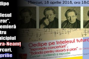„Oedipe pe înţelesul tuturor”, o premieră pentru municipiul Piatra-Neamţ