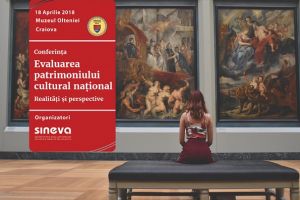 Conferinţa „Evaluarea Patrimoniului Cultural Naţional”  realităţi şi perspective, ediţia a-II-a  Craiova, Muzeul Olteniei, 18 Aprilie 2018