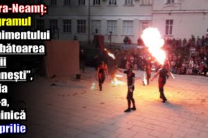 Piatra-Neamţ: Programul Evenimentului „Sărbătoarea Curţii Domneşti” – 22 aprilie 2018