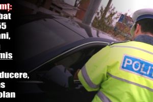 Neamţ: Bărbat de 55 de ani, fără permis de conducere, prins la volan