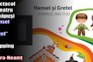 Spectacol de teatru de păpuşi „Hansel şi Gretel” la Shopping City Piatra-Neamţ