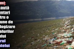 Neamţ: Se caută voluntari pentru o acţiune de ecologizare a malurilor lacului de acumulare Izvorul Muntelui