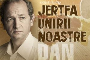 ”Jertfa Unirii Noastre”, cu Dan Puric la Reghin