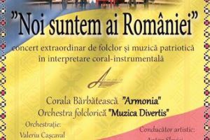 Concert extraodinar de folclor şi muzică patriotică: ”Noi suntem ai României!”