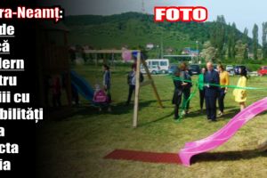 Piatra-Neamţ: Loc de joacă modern pentru copiii cu dizabilităţi de la Sancta Maria