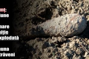 ISU Neamţ: Misiune de asanare muniţie neexplodată în comuna Păstrăveni